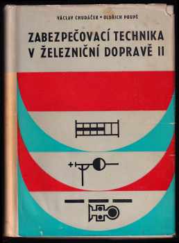 Zabezpečovací technika v železniční dopravě - Učebnice pro vys. školy. 1. + 2. díl