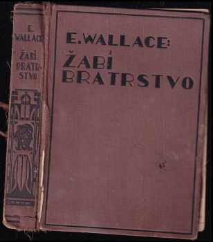 Edgar Wallace: Žabí bratrstvo : [The fellowship of the frog]