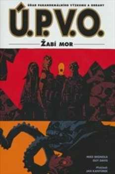 Ú.P.V.O. Úřad paranormálního výzkumu a obrany : 3. - Žabí mor - Michael Mignola (2015, Martin Trojan - 3-JAN) - ID: 1849578