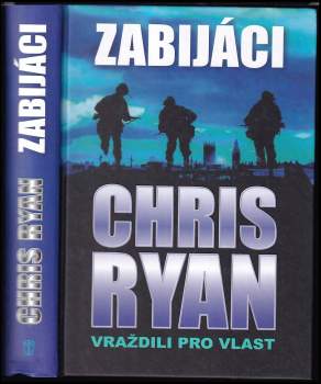 Zabijáci : vraždili pro vlast