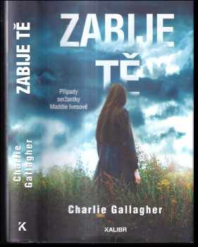 Charlie Gallagher: Zabije tě