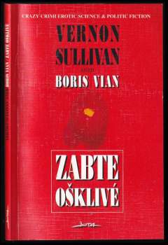 Boris Vian: Zabte ošklivé