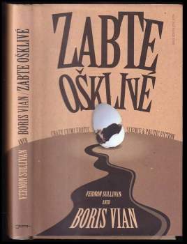 Boris Vian: Zabte ošklivé
