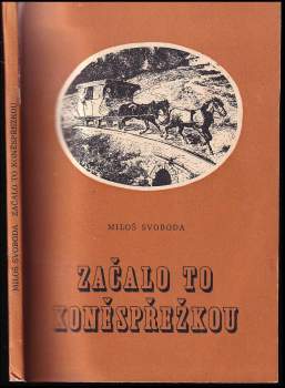 Začalo to koněspřežkou