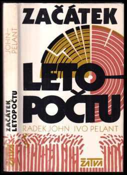 Začátek letopočtu - Radek John, Ivo Pelant (1984, Československý spisovatel) - ID: 636679