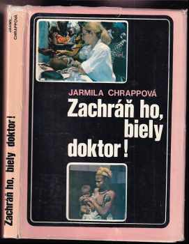 Zachráň ho, biely doktor