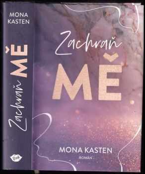Mona Kasten: Zachraň mě, kompletní trilogie, 1. - 3. díl