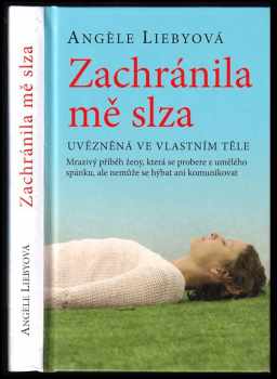 Zachránila mě slza : uvězněná ve vlastním těle