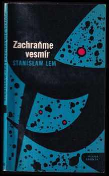 Stanislaw Lem: Zachraňme vesmír
