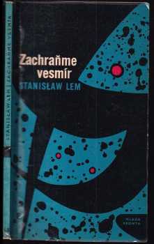 Zachraňme vesmír - Stanislaw Lem (1966, Mladá fronta) - ID: 791157