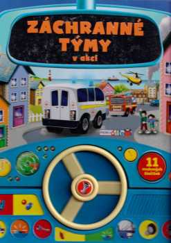 Záchranné týmy v akci