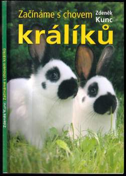 Zdeněk Kunc: Začínáme s chovem králíků