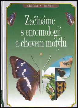 Milan Lulák: Začínáme s entomologií a chovem motýlů