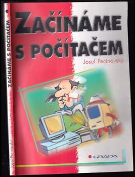 Začínáme s počítačem - Josef Pecinovský (1998, Grada) - ID: 541616