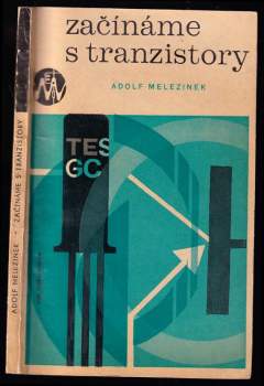 Začínáme s tranzistory - Adolf Melezinek (1964, Naše vojsko) - ID: 826511