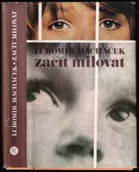 Lubomír Macháček: Začít milovat