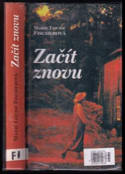 Marie Louise Fischer: Začít znovu