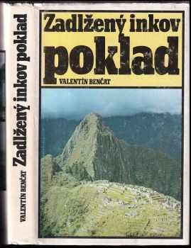 Zadlžený inkov poklad - Valentín Benčat (1989, Pravda) - ID: 591242