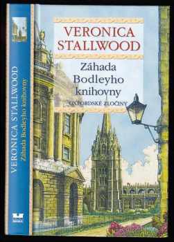 Veronica Stallwood: Záhada Bodleyho knihovny : oxfordské zločiny