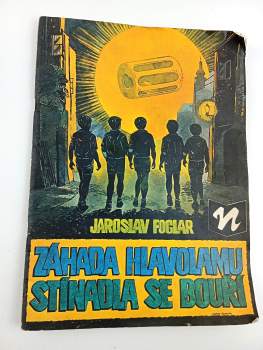 Jaroslav Foglar: Záhada hlavolamu ; Stínadla se bouří