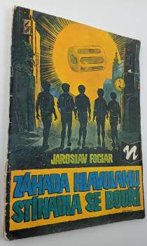 Jaroslav Foglar: Záhada hlavolamu ; Stínadla se bouří
