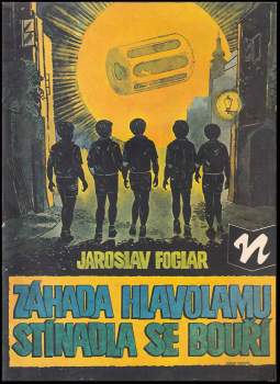 Jaroslav Foglar: Záhada hlavolamu ; Stínadla se bouří