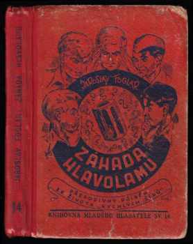 Záhada hlavolamu : přepodivný příběh ze života "Rychlých šípů" - Jaroslav Foglar (1941, Mladý hlasatel) - ID: 1377144