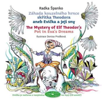 Záhada kouzelného hrnce skřítka Theodora, aneb, Evička a její sny