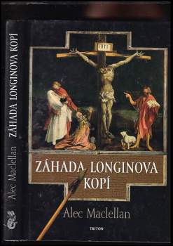 Alec Maclellan: Záhada Longinova kopí