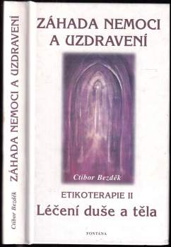 Ctibor Hugo Bezděk: Záhada nemoci a uzdravení