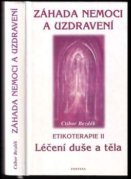 Ctirad Bezděk: Záhada nemoci a uzdravení