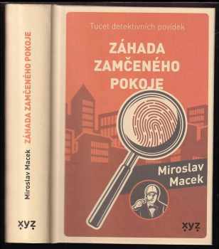 Miroslav Macek: Záhada zamčeného pokoje