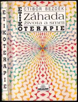 Záhada života a smrti. Etikoterapie. Léčení mravností