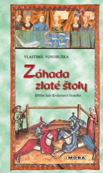 Záhada zlaté štoly, aneb, Tři zločiny, které rozřešil královský prokurátor Oldřich z Chlumu
