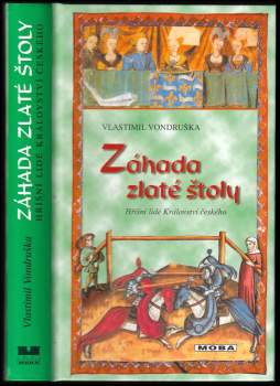 Vlastimil Vondruška: Záhada zlaté štoly, aneb, Tři zločiny, které rozřešil královský prokurátor Oldřich z Chlumu