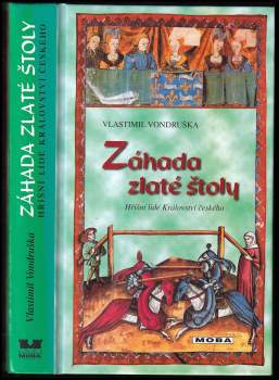 Záhada zlaté štoly, aneb, Tři zločiny, které rozřešil královský prokurátor Oldřich z Chlumu
