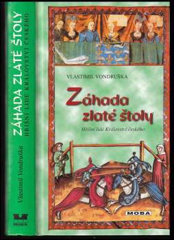 Záhada zlaté štoly, aneb, Tři zločiny, které rozřešil královský prokurátor Oldřich z Chlumu