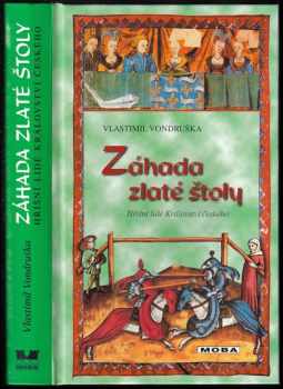 Vlastimil Vondruška: Záhada zlaté štoly, aneb, Tři zločiny, které rozřešil královský prokurátor Oldřich z Chlumu