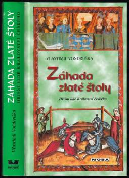 Záhada zlaté štoly, aneb, Tři zločiny, které rozřešil královský prokurátor Oldřich z Chlumu