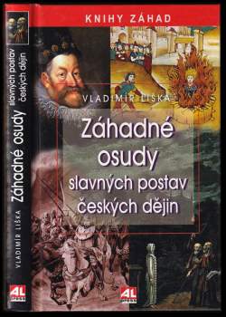 Vladimír Liška: Záhadné osudy slavných postav českých dějin