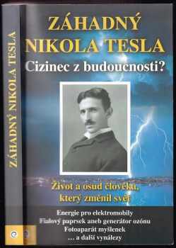 Nikola Tesla: Záhadný Nikola Tesla