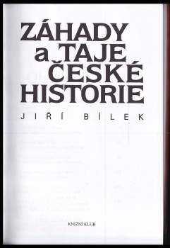 Jiří Bílek: Záhady a taje české historie