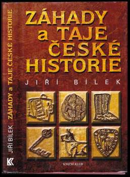 Jiří Bílek: Záhady a taje české historie