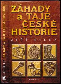 Jiří Bílek: Záhady a taje české historie