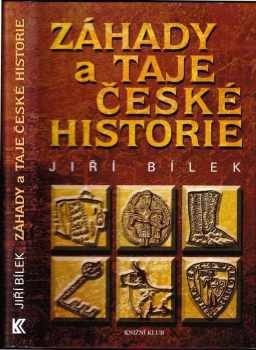 Jiří Bílek: Záhady a taje české historie