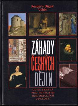 Záhady českých dějin : co se skrývá pod povrchem historických událostí