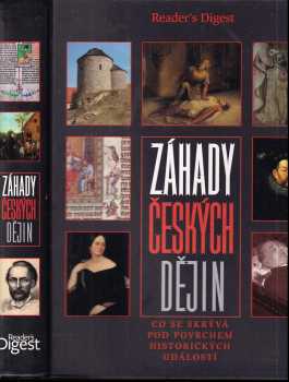 Záhady českých dějin : co se skrývá pod povrchem historických událostí (2005, Reader's Digest Výběr) - ID: 675958
