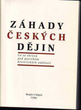 Záhady českých dějin : co se skrývá pod povrchem historických událostí