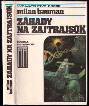 Záhady na zajtrajšok : (Po stopách bielych miest dnešnej vedy) - Milan Bauman (1988, Obzor) - ID: 423157