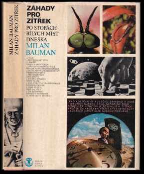 Záhady pro zítřek : po stopách bílých míst vědy dneška - Milan Bauman (1979, Práce) - ID: 62374